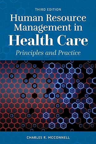 Test Bank for Human Resource Management in Health Care 3rd Edition by Charles R. McConnell