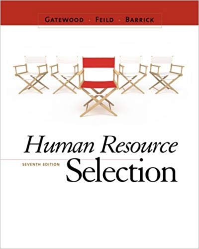 Test Bank for Human Resource Selection 7th Edition by Robert Gatewood