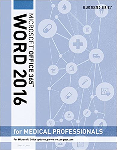Test Bank for Illustrated Microsoft Office 365 and Word 2016 for Medical Professionals 1st Edition by Jennifer Duffy