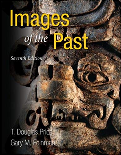 Test Bank for Images of the Past 7th Edition by T. Douglas Price