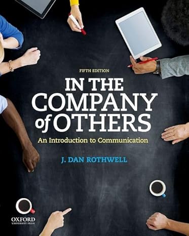 Test Bank for In the Company of Others 5th edition by J. Dan Rothwell
