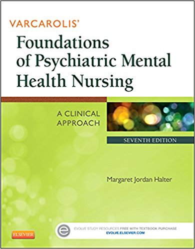 Test Bank for Varcarolis Foundations of Psychiatric Mental Health Nursing A Clinical Approach 7th Edition by Margaret Halter