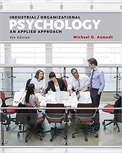 Test Bank for Industrial Organizational Psychology An Applied Approach 8th Edition by Michael G. Aamodt