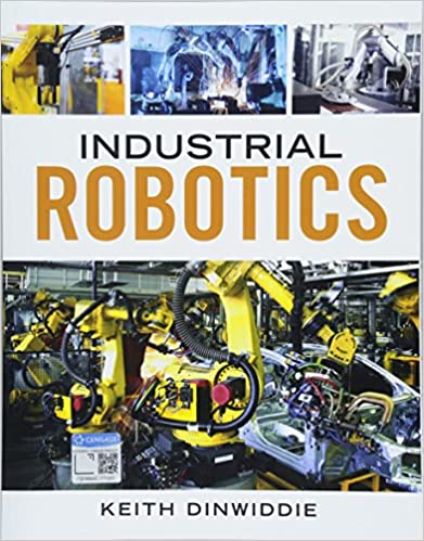 Test Bank for Industrial Robotics 1st Edition by Keith Dinwiddie