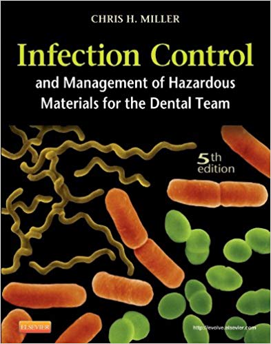Test Bank for Infection Control and Management of Hazardous Materials for the Dental Team 5th Edition by Chris H. Miller BA MS PhD