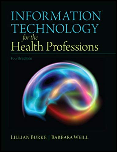 Test Bank for Information Technology for the Health Professions 4th Edition Lillian Burke