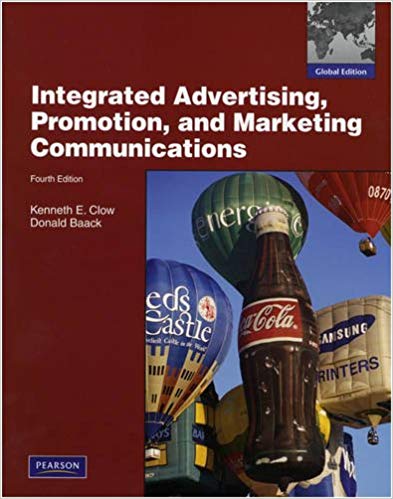 Test Bank for Integrated Advertising Promotion and Marketing Communications 4th Edition by Kenneth E. Clow