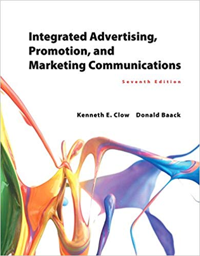 Test Bank for Integrated Advertising Promotion and Marketing Communications 7th Edition by Kenneth E. Clow