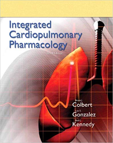 Test Bank for Integrated Cardiopulmonary Pharmacology 3rd Edition by Bruce J. Colbert