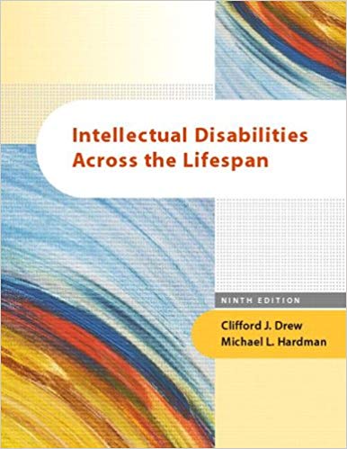 Test Bank for Intellectual Disabilities Across the Lifespan 9th Edition by Clifford J. Drew