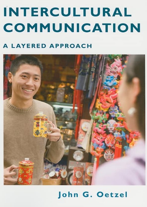 Test Bank for Intercultural Communication A Layered Approach 1st Edition by John G. Oetzel