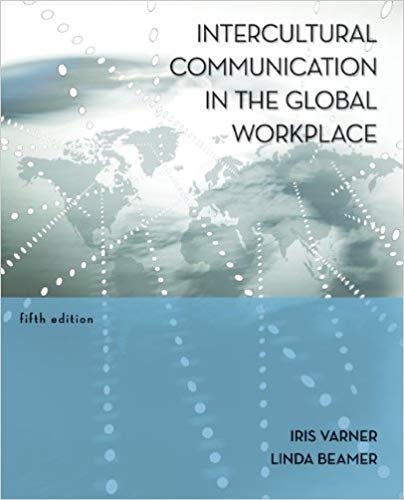 Test Bank for Intercultural Communication in the Global Workplace 5th Edition by Iris Varner