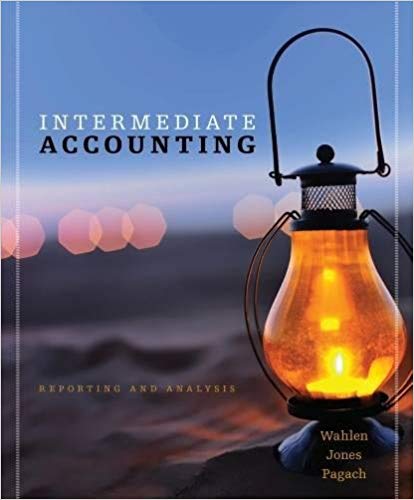 Test Bank for Intermediate Accounting Reporting and Analysis 1st Edition by James M. Wahlen