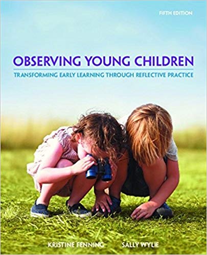 Test Bank for Observing Young Children Transforming Early Learning through Reflective Practice 5th Edition by Kristine Fenning