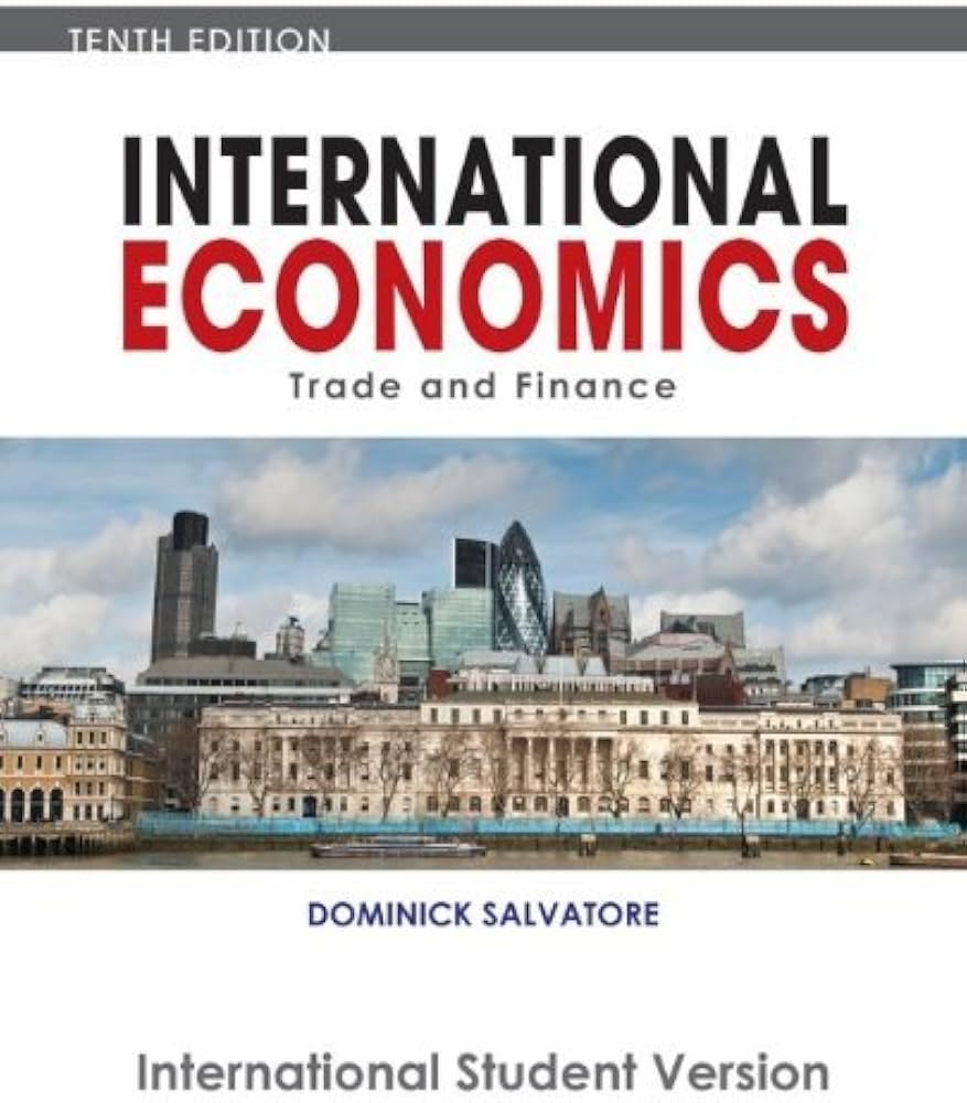 Test Bank for International Economics Trade and Finance 10th Edition by International Student Version Salvatore