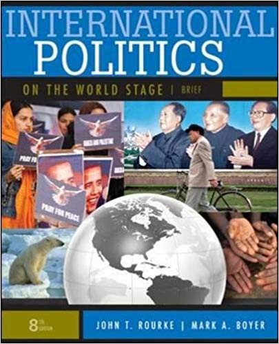 Test Bank for International Politics on the World Stage Brief 8th Edition by John T. Rourke