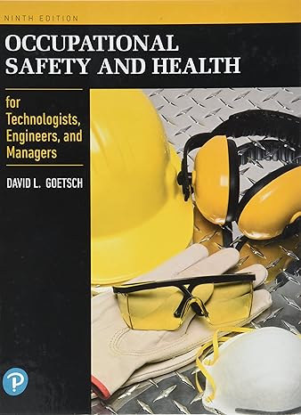 Test Bank for Occupational Safety and Health for Technologists, Engineers, and Managers 9th Edition by David L. Goetsch