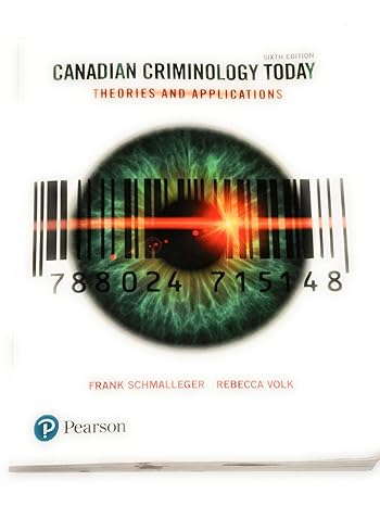 Test Bank for Canadian Criminology Today Theories and Applications 6th Canadian by Frank Schmalleger