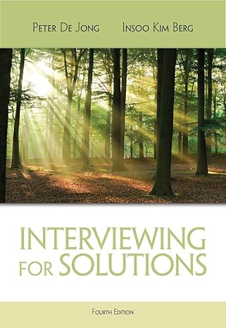 Test Bank for Interviewing for Solutions 4th Edition by Peter De Jong