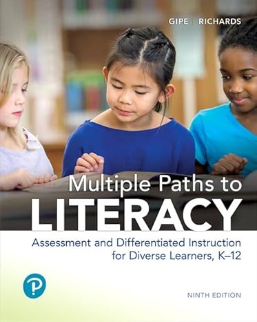 Test Bank for Multiple Paths to Literacy Assessment and Differentiated Instruction for Diverse Learners 9th Edition by Joan P. Gipe