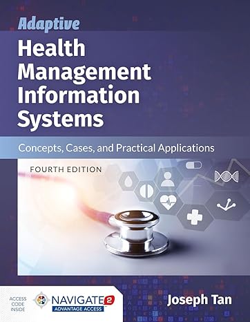 Test Bank for Adaptive Health Management Information Systems Concepts Cases and Practical Applications 4th Edition by Joseph Tan