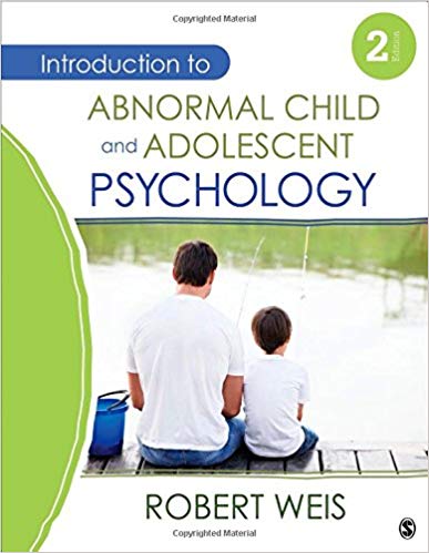 Test Bank for Introduction to Abnormal Child and Adolescent Psychology 2nd Edition by Robert Weis