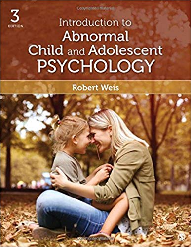 Test Bank for Introduction to Abnormal Child and Adolescent Psychology 3rd Edition by Robert Weis