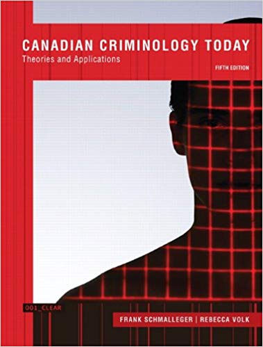 Test Bank for Canadian Criminology Today Theories and Applications 5th Canadian by Frank Schmalleger