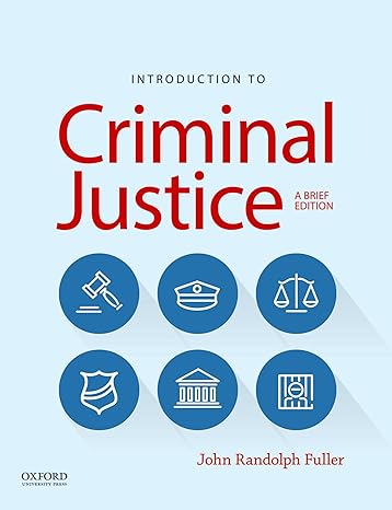 Test Bank for Introduction to Criminal Justice A Brief Edition by John Randolph Fuller