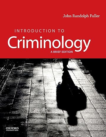 Test Bank for Introduction to Criminology A Brief Edition by John Fuller