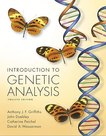 Test Bank for Introduction to Genetic Analysis 12th Edition by Anthony Griffiths