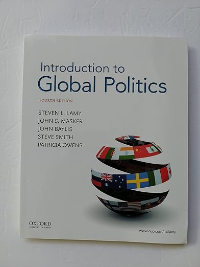 Test Bank for Introduction to Global Politics 4th Edition by Steven L. Lamy