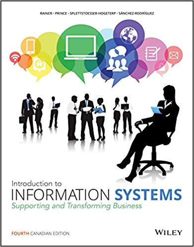 Test Bank for Introduction to Information Systems 4th Canadian Edition by R. Kelly Rainer