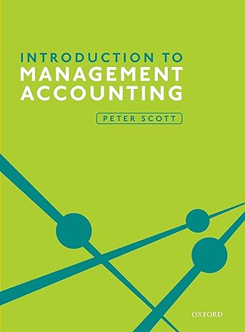Test Bank for Introduction to Management Accounting 1st Edition by Peter Scott