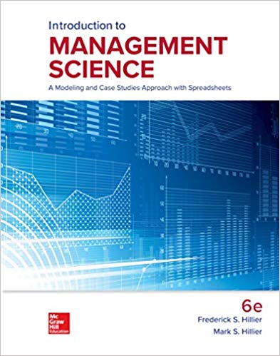 Test Bank for Introduction to Management Science A Modeling and Case Studies Approach 6th Edition by Frederick S. Hillier