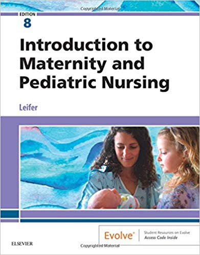 Test Bank for Introduction to Maternity and Pediatric Nursing 8th Edition by Leifer