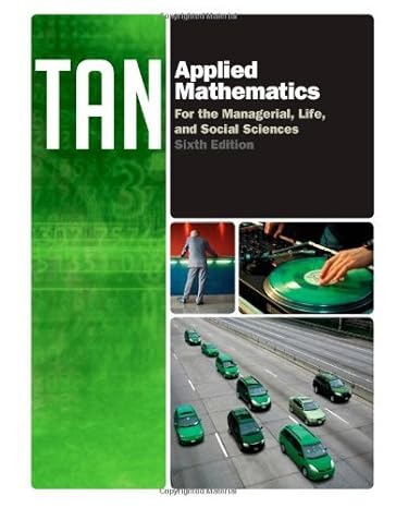 Test Bank for Applied Mathematics for the Managerial Life and Social Sciences International 6th Edition by Soo T. Tan