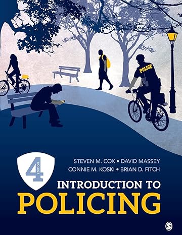 Test Bank for Introduction to Policing 4th Edition by Steven M. Cox