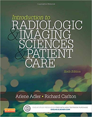 Test Bank for Introduction to Radiologic and Imaging Sciences and Patient Care 6th Edition by Arlene M. Adler