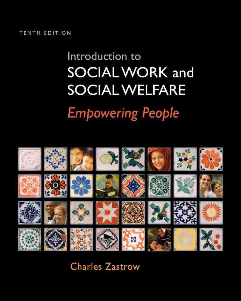 Test Bank for Introduction to Social Work and Social Welfare Empowering People 10th Edition by Charles Zastrow