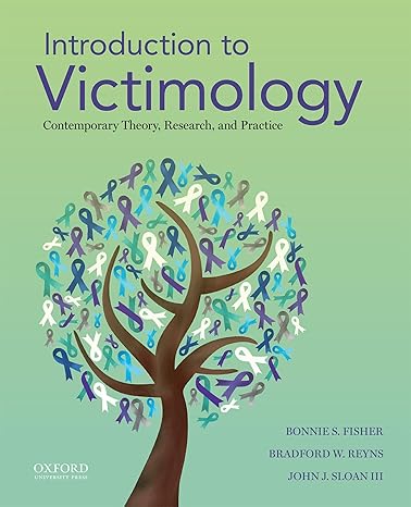 Test Bank for Introduction to Victimology 1st Edition by Bonnie S. Fisher