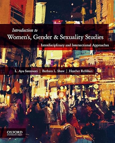 Test Bank for Introduction to Womens Gender and Sexuality Studies 1st Edition by L. Ayu Saraswati