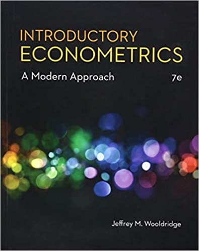 Test Bank for Introductory Econometrics A Modern Approach 7th Edition by Jeffrey M. Wooldridge