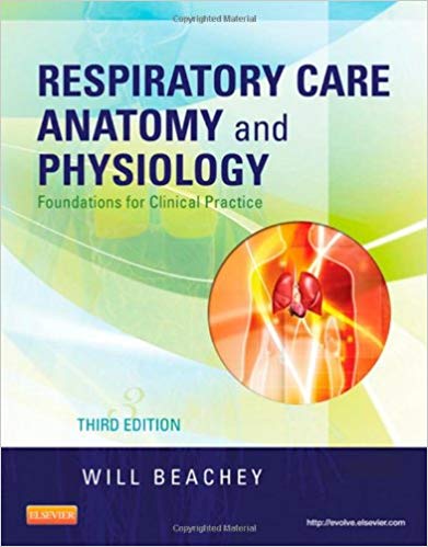 Test Bank for Respiratory Care Anatomy and Physiology Foundations for Clinical Practice 3rd Edition by Will Beachey
