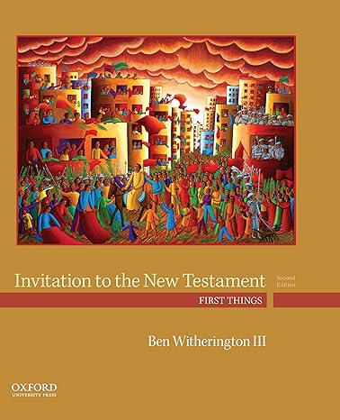 Test Bank for Invitation to the New Testament First Things 2nd Edition by Ben Witherington