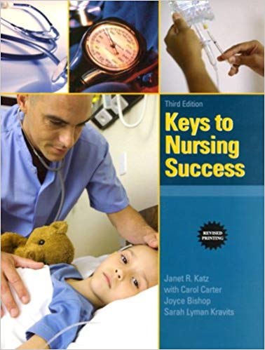 Test Bank for Keys to Nursing Success Revised Edition 3rd Edition by Janet R. Katz