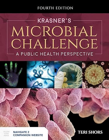 Test Bank for Krasners Microbial Challenge A Public Health Perspective 4th Edition by Teri Shors