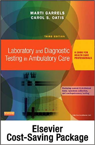 Test Bank for Laboratory and Diagnostic Testing in Ambulatory Care 3rd Edition by Marti Garrel