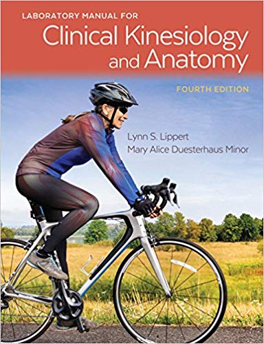 Test Bank for Laboratory Manual for Clinical Kinesiology and Anatomy 4th Edition by Lynn S. Lippert PT MS