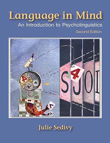 Test Bank for Language in Mind An Introduction to Psycholinguistics 2nd Edition by Julie Sedivy